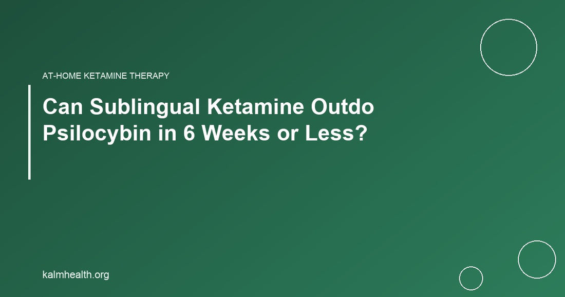 Can Sublingual Ketamine Outdo Psilocybin in 6 Weeks or Less?