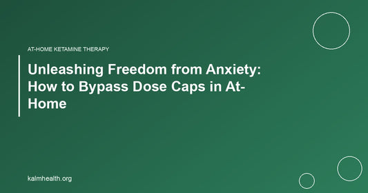 Unleashing Freedom from Anxiety: How to Bypass Dose Caps in At-Home