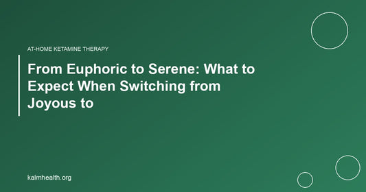 From Euphoric to Serene: What to Expect When Switching from Joyous to
