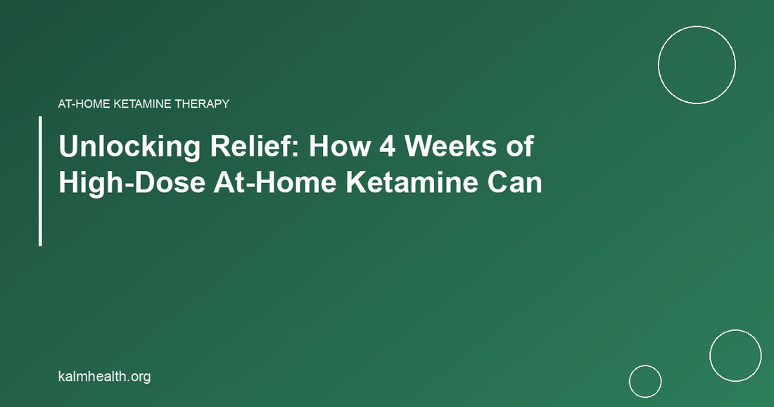 Unlocking Relief: How 4 Weeks of High-Dose At-Home Ketamine Can