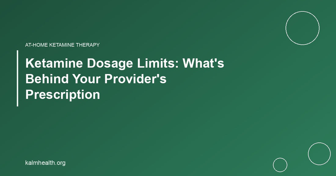 Ketamine Dosage Limits: What's Behind Your Provider's Prescription