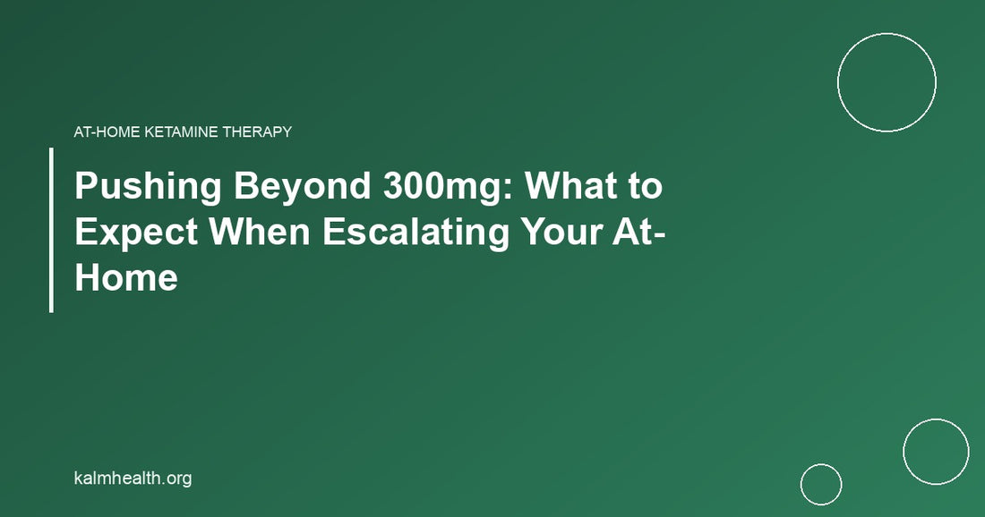 Pushing Beyond 300mg: What to Expect When Escalating Your At-Home