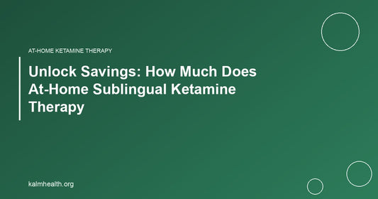 Unlock Savings: How Much Does At-Home Sublingual Ketamine Therapy