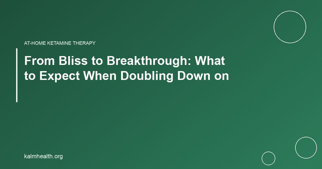 From Bliss to Breakthrough: What to Expect When Doubling Down on
